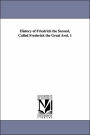 History of Friedrich the Second, Called Frederick the Great +