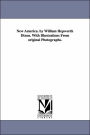 New America by William Hepworth Dixon with Illustrations from Original Photographs
