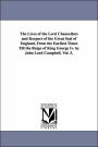 The Lives of the Lord Chancellors and Keepers of the Great Seal of England: From the Earliest Times till the Reign of King George IV
