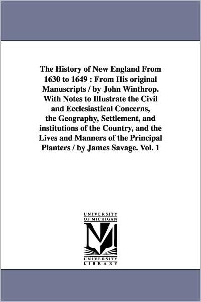 The History Of New England From 1630 To 1649 By John Winthrop 