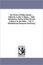 The Works Of Philip Lindsley ... Edited By Le Roy J. Halsey ... With Introductory Notices Of His Life And Labours. By The Editor ....Vol. 3