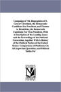 Campaign Of '84. Biographies Of S. Grover Cleveland, The Democratic Candidate For President, And Thomas A. Hendricks, The Democratic Candidate For Vice-President, With A Description Of The Leading Issues And The Proceedings Of The National Convention, Tog