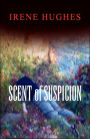 Scent of Suspicion: A Novel