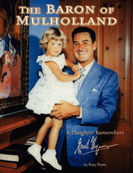 Title: The Baron of Mulholland: A Daughter Remembers Errol Flynn, Author: Rory Flynn