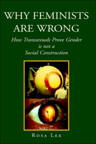 Title: Why Feminists Are Wrong, Author: Rosa Lee