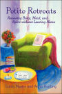 Petite Retreats: Renewing Body, Mind, and Spirit without Leaving Home