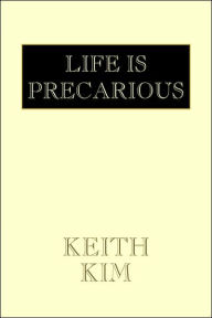 Title: Life Is Precarious, Author: Keith Kim