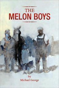 Title: The Melon Boys, Author: Michael George