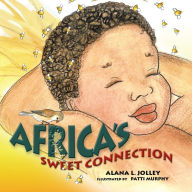 Title: Africa's Sweet Connection, Author: Alana L Jolley