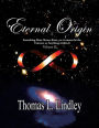 Eternal Origin Volume Two Observation, A Teacher: Observation's Solution to the Riddle of Existence