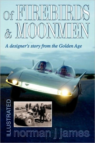 Of Firebirds & Moonmen: A Designer's Story from the Golden Age