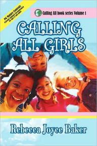 Calling All Girls: Calling All book series Volume 1 Girls