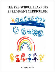 Title: The Pre-School Learning Enrichment Curriculum, Author: Lisa Papa
