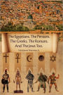 The Egyptians. The Persians. The Greeks. The Romans. And The Jews Too.