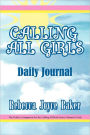 Calling All Girls Daily Journal