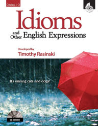 Idioms and Other English Expressions: Grades 1-3