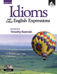 Idioms and Other English Expressions: Grades 4-6