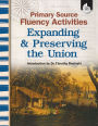 Primary Source Fluency Activities: Expanding & Preserving the Union