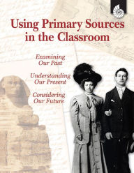 Using Primary Sources in the Classroom