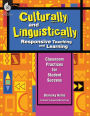 Culturally and Linguistically Responsive Teaching and Learning: Classroom Practices for Student Success