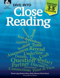 Title: Dive into Close Reading: Strategies for Your 3-5 Classroom, Author: Diane Lapp