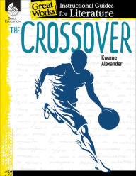 Title: The Crossover: An Instructional Guide for Literature, Author: Angela Johnson