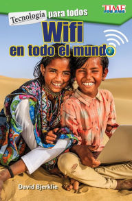 Title: Tecnología para todos: Wifi en todo el mundo, Author: David Bjerklie