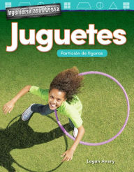 Title: Ingeniería asombrosa: Juguetes: Partición de figuras, Author: Logan Avery