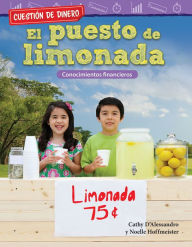 Title: Cuestión de dinero: El puesto de limonada: Conocimientos financieros, Author: Cathy D'Alessandro
