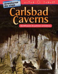 Title: Aventuras de viaje: Carlsbad Caverns: Identificación de patrones aritméticos, Author: Dona Herweck Rice
