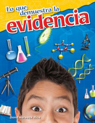 Title: Lo que demuestra la evidencia, Author: Dona Herweck Rice