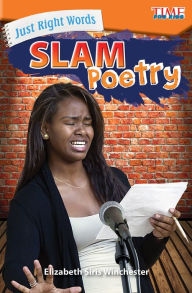 Title: Just Right Words: Slam Poetry, Author: Elizabeth Siris Winchester