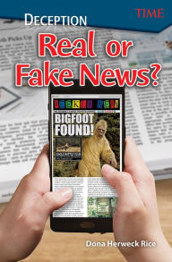 Title: Deception: Real or Fake News?, Author: Dona Herweck Rice