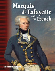 Title: Marquis de Lafayette and the French, Author: Christine Dugan