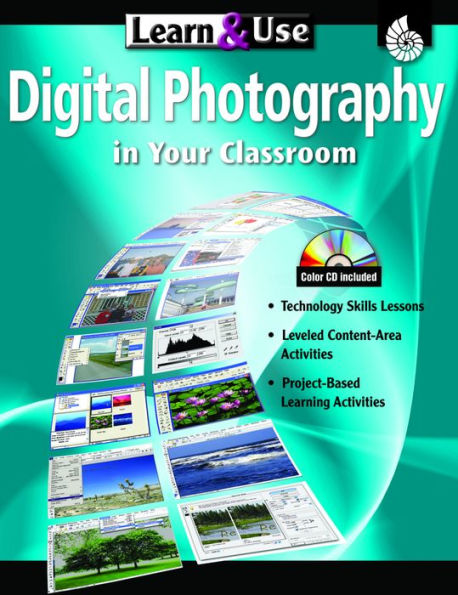 Learn & Use Digital Photography in Your Classroom