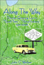Along the Way: Stories Growing up in Small-Town Rural-Indiana 1931-2005