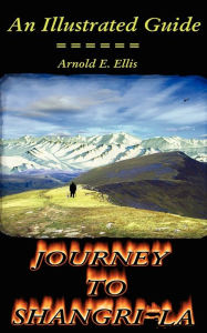 Title: Journey to Shangri-La, Author: Arnold E. Ellis