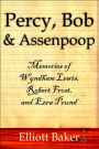Percy Bob and Assenpoop: Memories of Wyndham Lewis Robert Frost and Ezra Pound