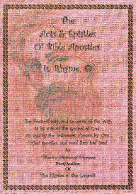 Title: The Acts & Epistles Of Bible Apostles, In Rhyme, Author: Warren Sherwood Bennett