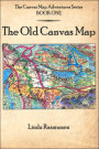 The Canvas Map Adventures Series Book: The Old Canvas Map
