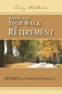 Perfecting Your Walk in Retirement: 10 Steps to a Worryfree Retirement