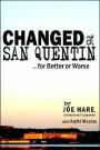 Changed at San Quentin for Better or Worse
