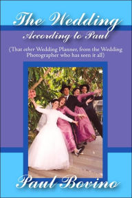 The Wedding According To Paul: That Other Wedding Planner from the Wedding Photographer who has seen it all