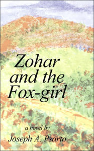 Title: Zohar and the Fox-girl, Author: Joseph A Psarto