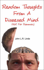 Random Thoughts from a Diseased Mind
