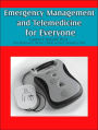 Emergency Management and Telemedicine for Everyone