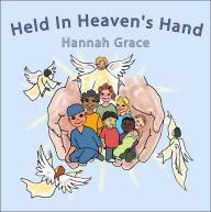 Title: Held In Heaven's Hand, Author: Hannah Grace