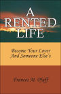 A Rented Life: Become Your Lover and Someone Else's