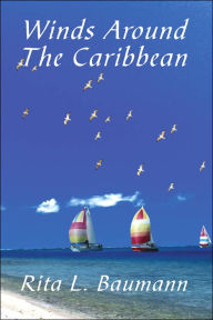 Title: Winds Around the Caribbean, Author: Rita L Bauman