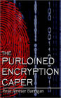The Purloined Encryption Caper